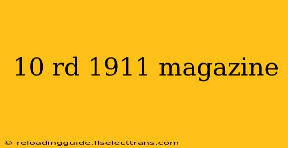 10 rd 1911 magazine