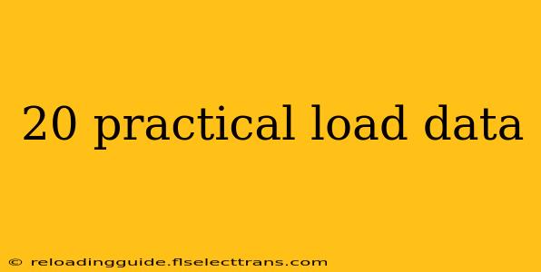 20 practical load data