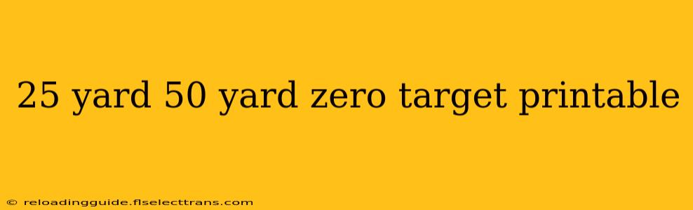 25 yard 50 yard zero target printable