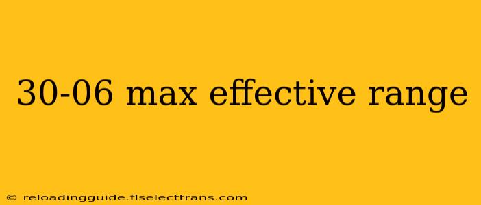 30-06 max effective range