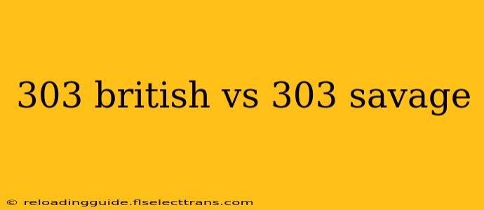 303 british vs 303 savage