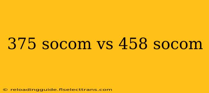 375 socom vs 458 socom