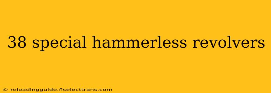 38 special hammerless revolvers