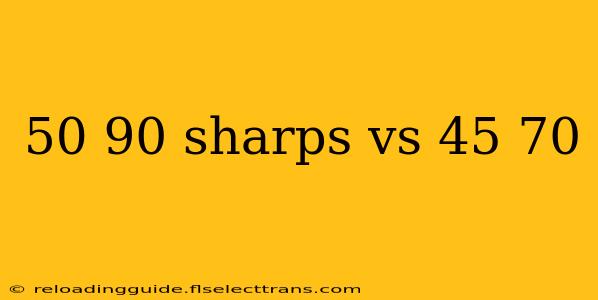 50 90 sharps vs 45 70