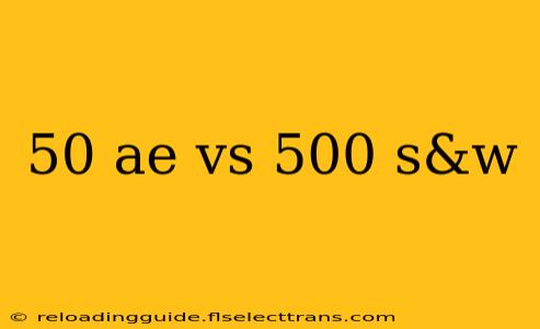 50 ae vs 500 s&w