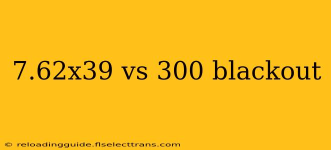 7.62x39 vs 300 blackout