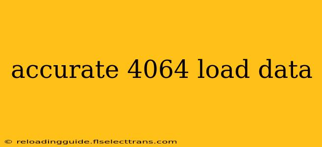 accurate 4064 load data