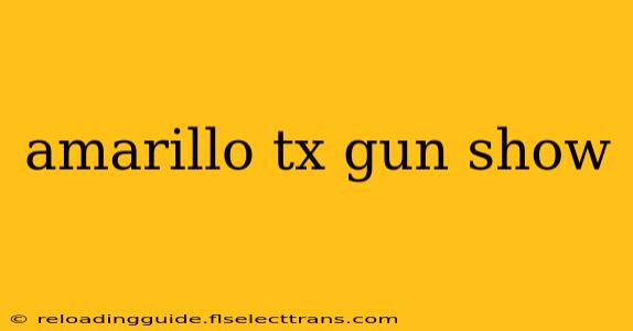 amarillo tx gun show