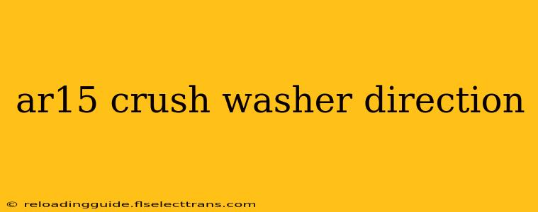 ar15 crush washer direction