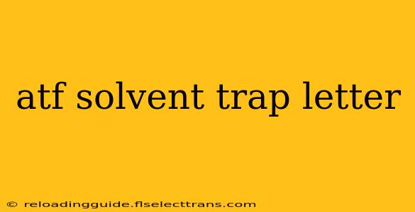 atf solvent trap letter