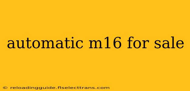 automatic m16 for sale