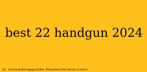 best 22 handgun 2024