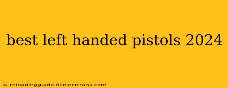 best left handed pistols 2024