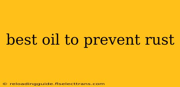 best oil to prevent rust