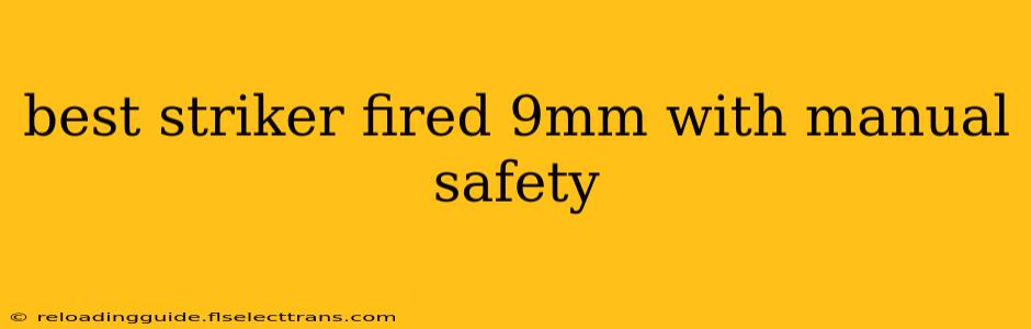 best striker fired 9mm with manual safety