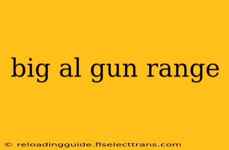 big al gun range