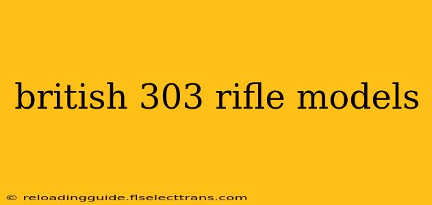 british 303 rifle models