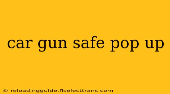 car gun safe pop up