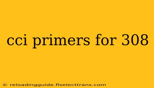 cci primers for 308