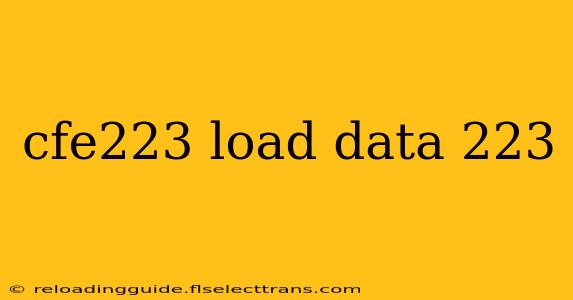 cfe223 load data 223