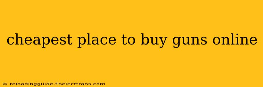 cheapest place to buy guns online