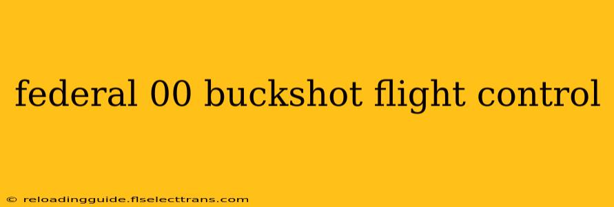 federal 00 buckshot flight control