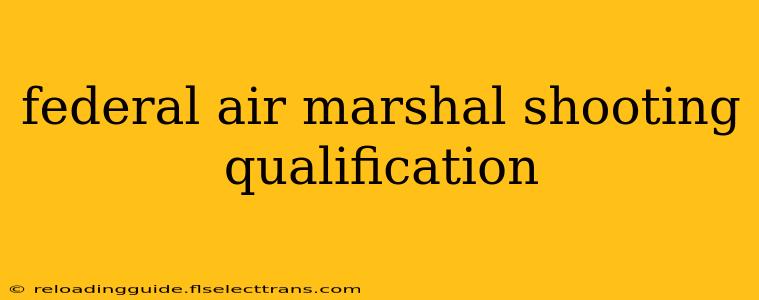 federal air marshal shooting qualification