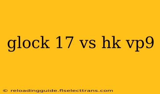 glock 17 vs hk vp9