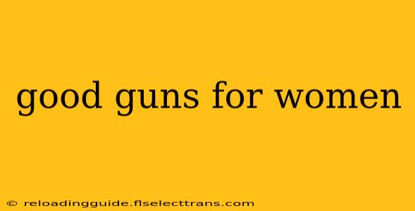 good guns for women