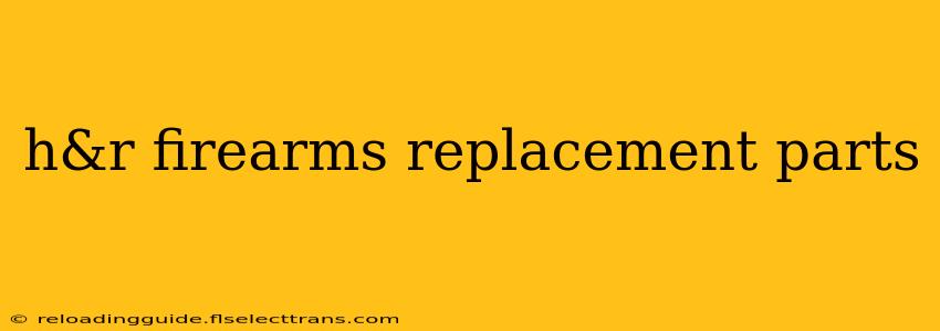 h&r firearms replacement parts