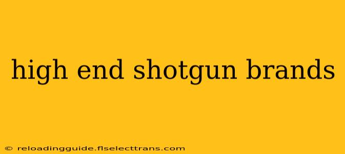 high end shotgun brands