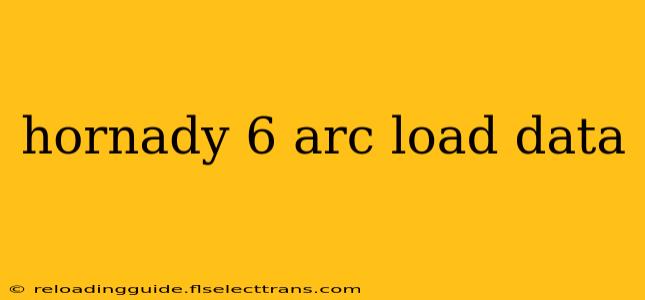 hornady 6 arc load data