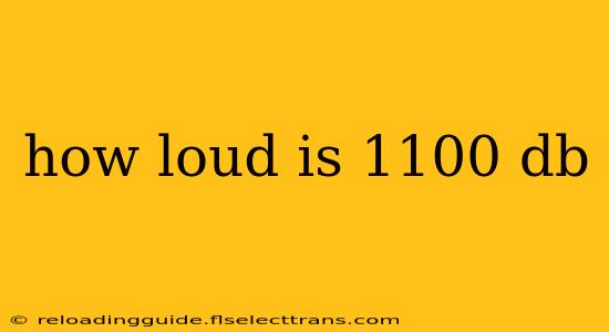 how loud is 1100 db