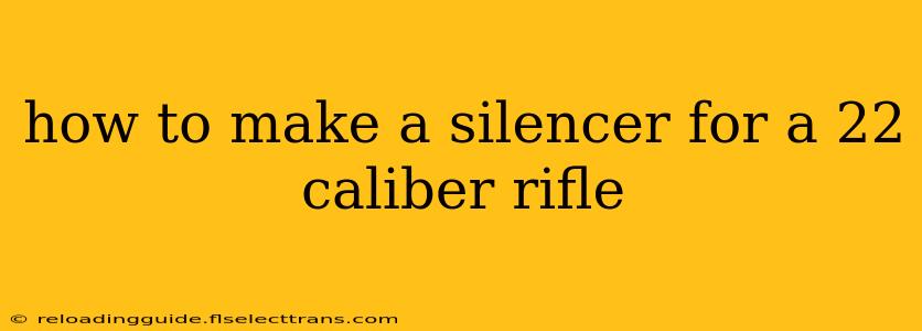 how to make a silencer for a 22 caliber rifle