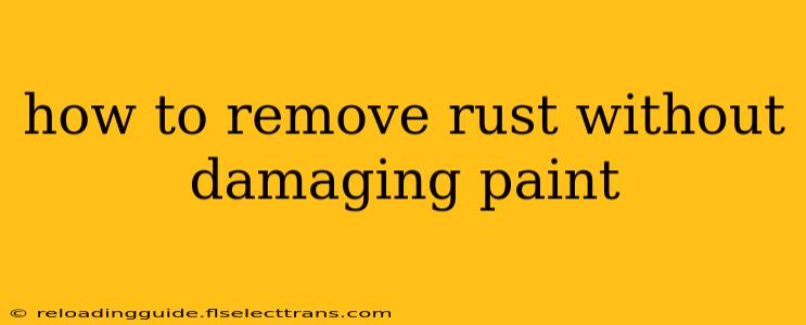 how to remove rust without damaging paint