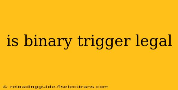 is binary trigger legal