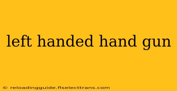 left handed hand gun