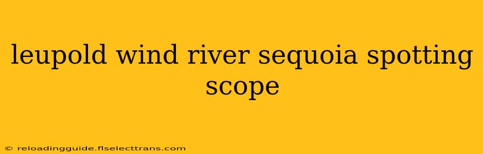 leupold wind river sequoia spotting scope