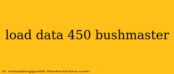 load data 450 bushmaster