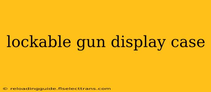 lockable gun display case