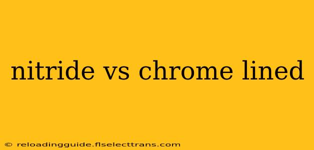 nitride vs chrome lined