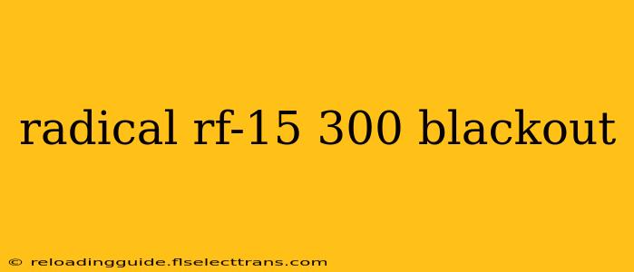 radical rf-15 300 blackout