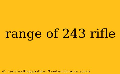 range of 243 rifle