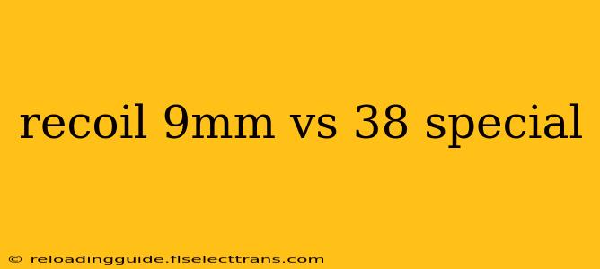 recoil 9mm vs 38 special