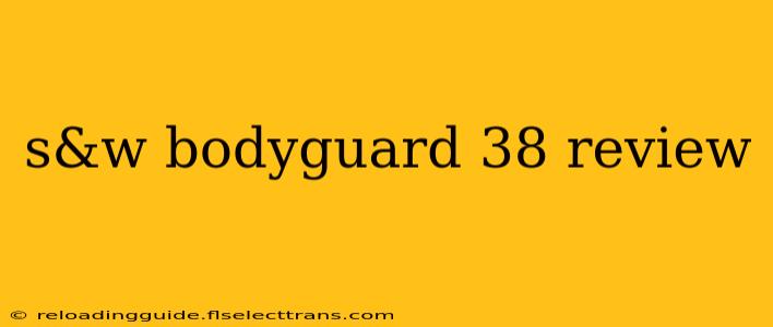 s&w bodyguard 38 review