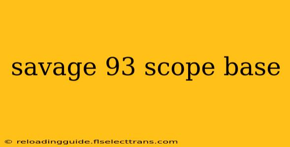 savage 93 scope base