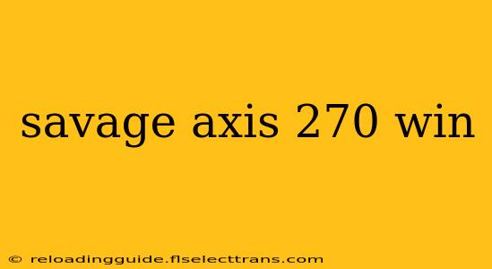 savage axis 270 win