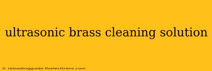 ultrasonic brass cleaning solution