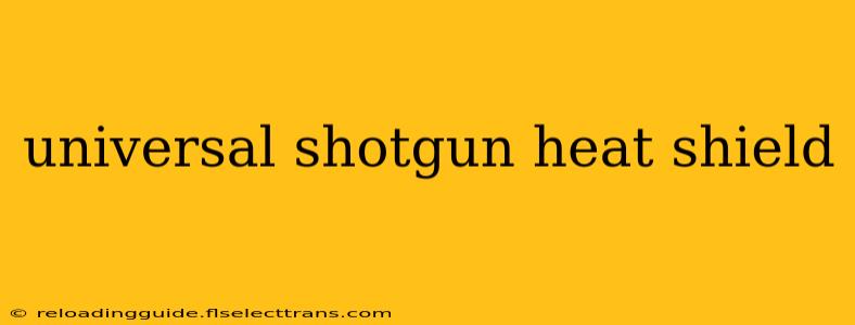 universal shotgun heat shield