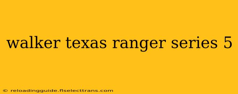 walker texas ranger series 5